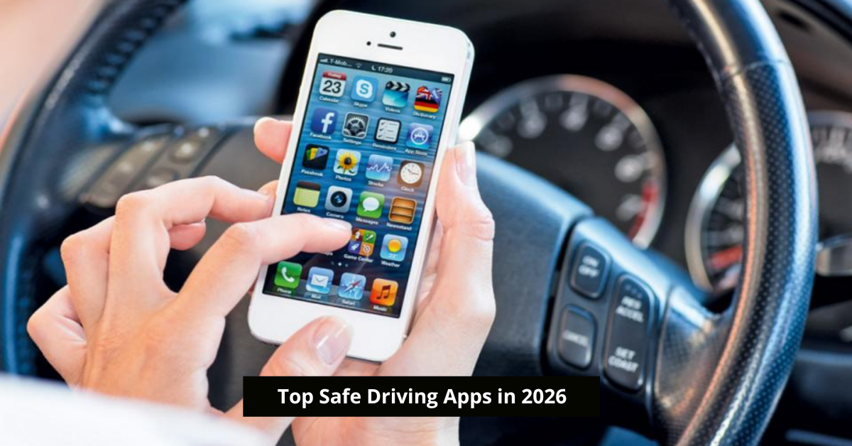 Top Safe Driving Apps in 2026 to Enhance Road Safety and Reduce Distractions